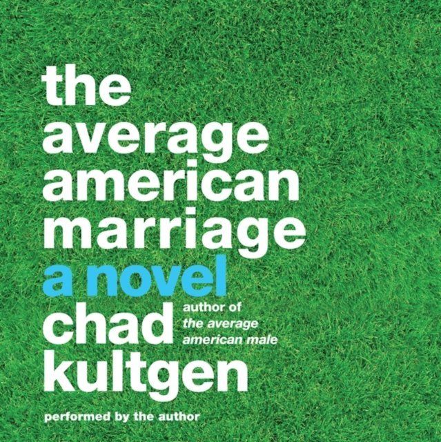 Chad Kultgen - Average American Marriage, Ljudbok