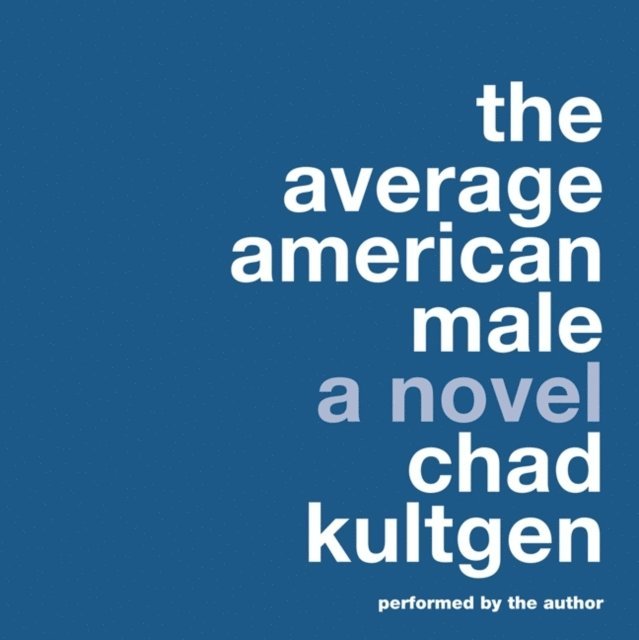 Chad Kultgen - Average American Male, Ljudbok