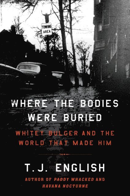 T. J. English - Where the Bodies Were Buried, E-bok