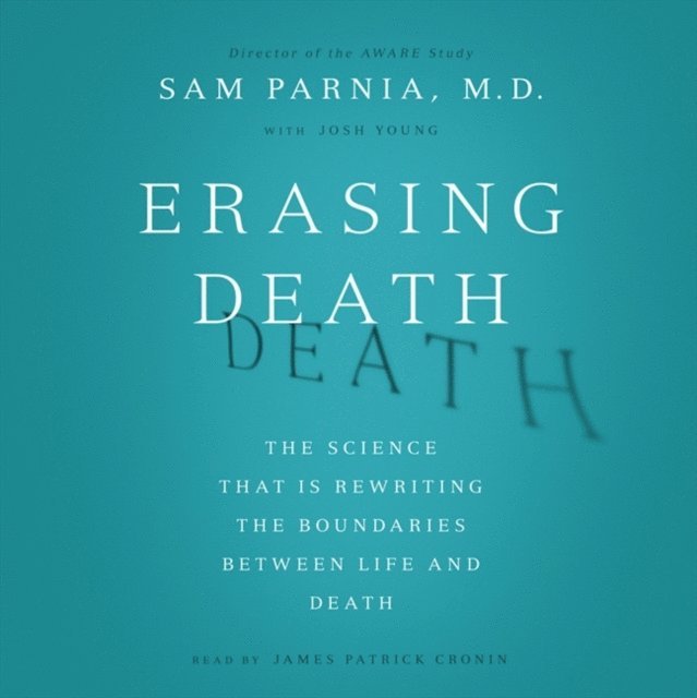 Josh Young, Sam Parnia - Erasing Death, Ljudbok