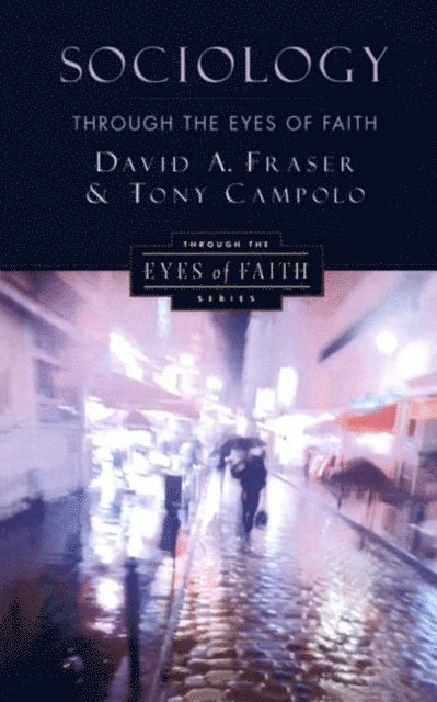 Anthony Campolo, David A. Fraser - Sociology Through the Eyes of Faith, E-bok