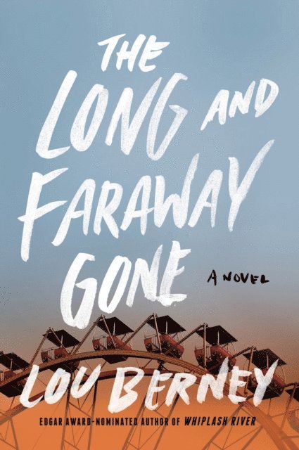 Lou Berney - Long and Faraway Gone, E-bok