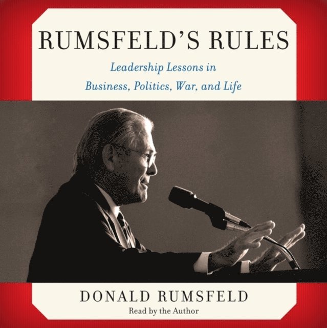 Donald Rumsfeld - Rumsfeld's Rules, Ljudbok