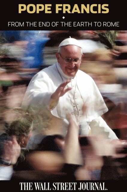 The Staff of the Wall Street Journal - Pope Francis, E-bok