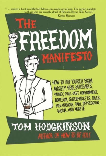 Tom Hodgkinson - Freedom Manifesto, E-bok