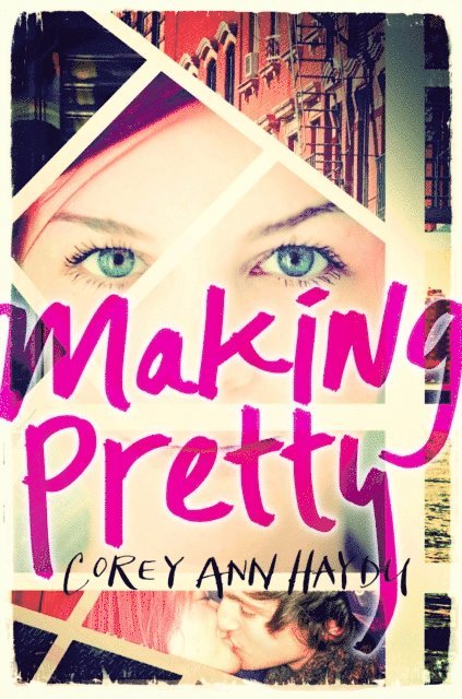 Corey Ann Haydu - Making Pretty, E-bok