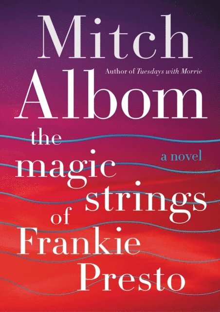Mitch Albom - Magic Strings of Frankie Presto, E-bok