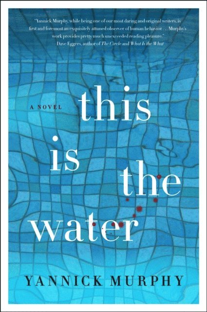 Yannick Murphy - This is the Water, E-bok