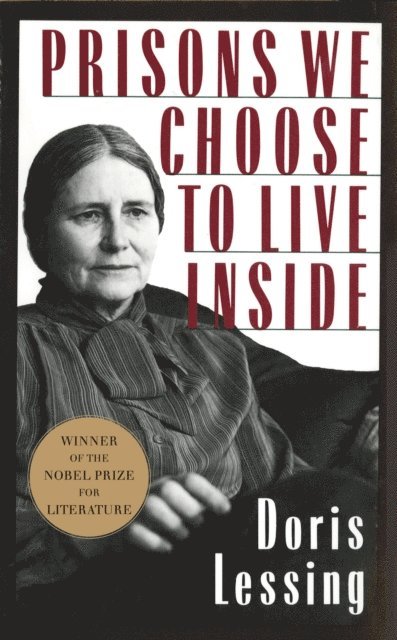 Doris Lessing - Prisons We Choose to Live Inside, E-bok