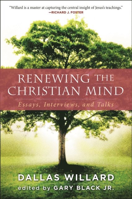 Jr. Gary Black, Dallas Willard - Renewing the Christian Mind, E-bok