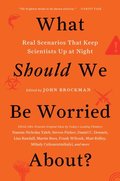 What Should We Be Worried About?