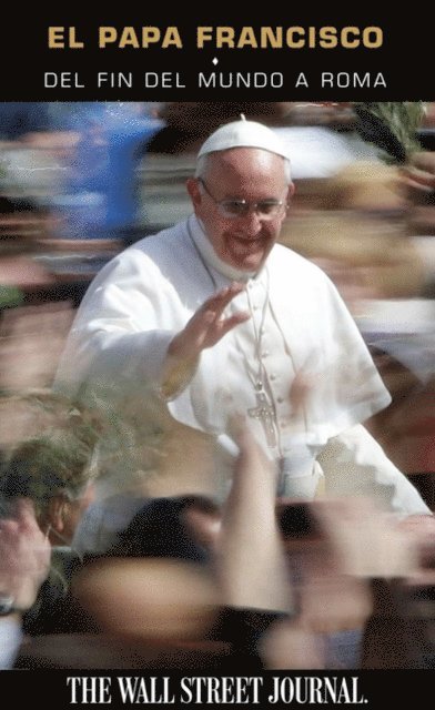 The Staff of The Wall Street Journal - El Papa Francisco, E-bok