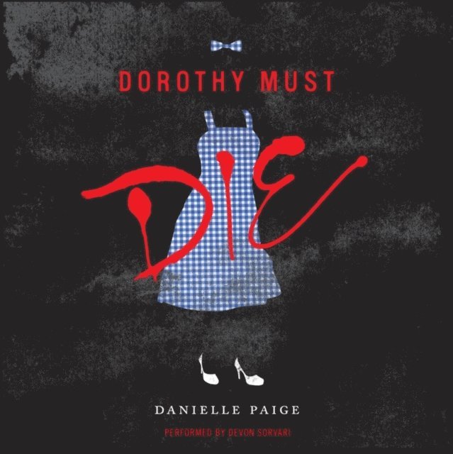 Danielle Paige - Dorothy Must Die, Ljudbok