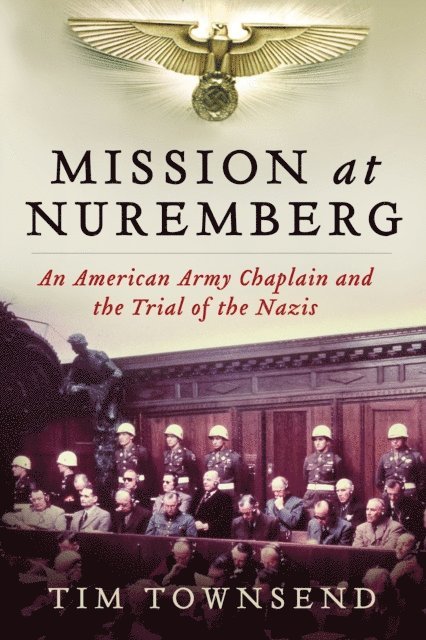 Tim Townsend - Mission at Nuremberg, E-bok