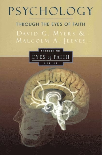 Nicholas Wolterstorff, Malcolm A. Jeeves, PhD David G. Myers - Psychology Through the Eyes of Faith, E-bok
