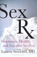 Lauren Streicher - Sex Rx, Häftad. Tillgänglighet: Lägg i varukorg