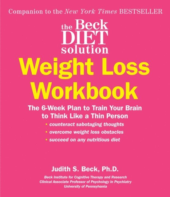 Judith S. Beck - Beck Diet Solution Weight Loss Workbook, E-bok