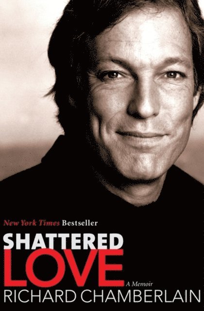 Richard Chamberlain - Shattered Love, E-bok