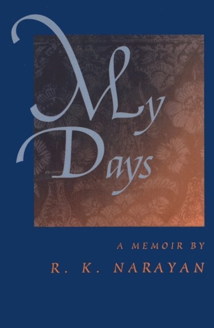 R. K. Narayan - My Days, E-bok