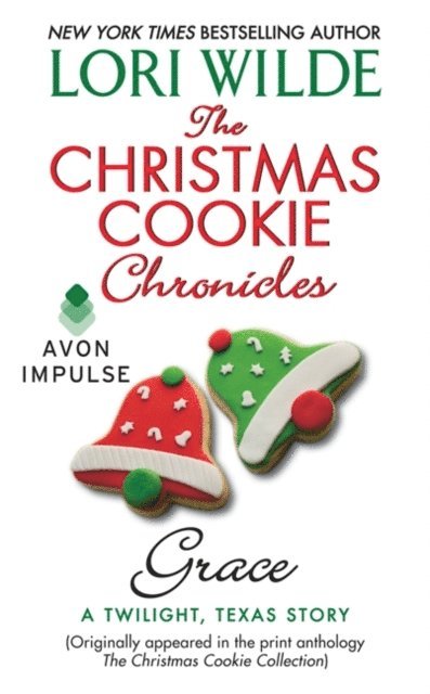 Lori Wilde - Christmas Cookie Chronicles: Grace, E-bok