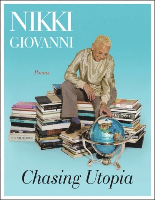 Nikki Giovanni - Chasing Utopia, E-bok