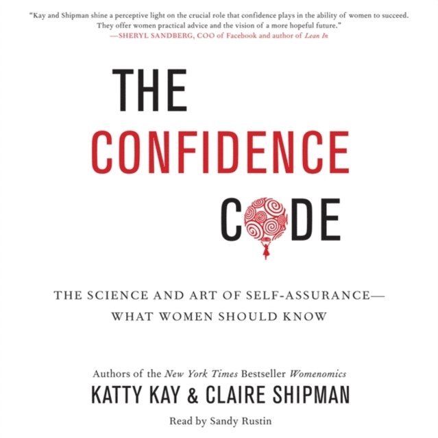 Claire Shipman, Katty Kay - Confidence Code, Ljudbok