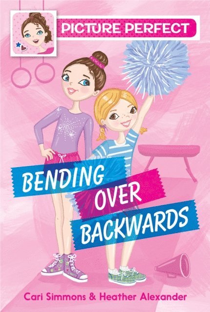 Heather Alexander, Cari Simmons - Picture Perfect #1: Bending Over Backwards, E-bok