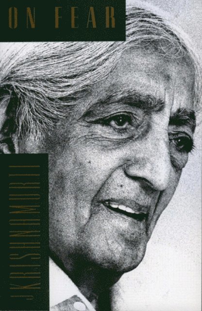 Jiddu Krishnamurti - On Fear, E-bok