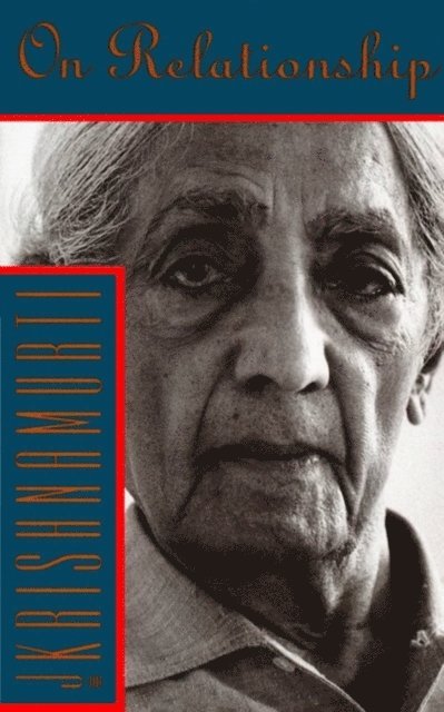 Jiddu Krishnamurti - On Relationship, E-bok