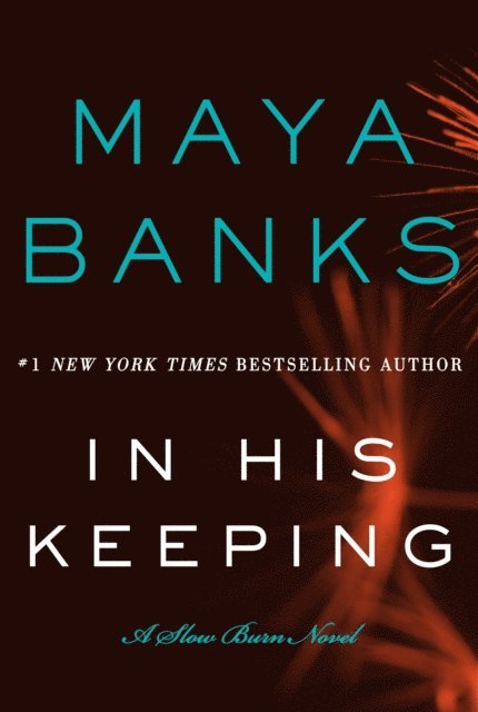 Maya Banks - In His Keeping, E-bok