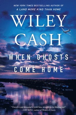 Wiley Cash - When Ghosts Come Home, Inbunden