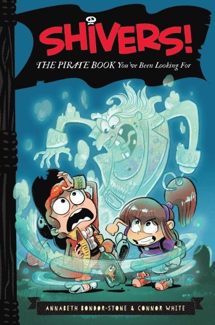 Connor White, Annabeth Bondor-Stone - Shivers!: The Pirate Book You've Been Looking For, E-bok
