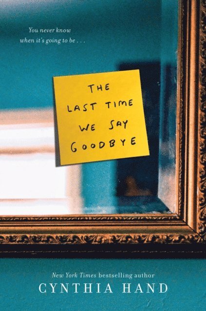 Cynthia Hand - Last Time We Say Goodbye, E-bok