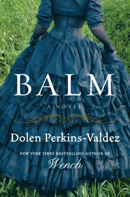 Dolen Perkins-Valdez - Balm, E-bok