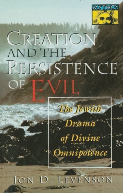 Jon D. Levenson - Creation and the Persistence of Evil, E-bok