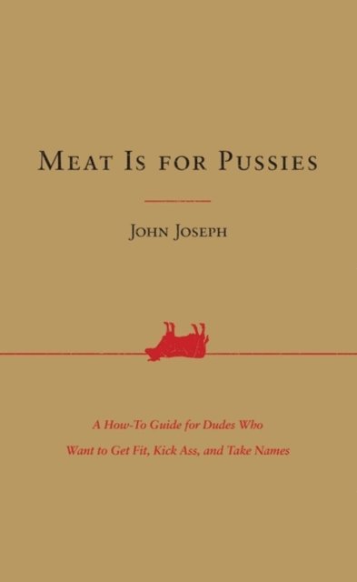 John Joseph - Meat Is for Pussies, E-bok