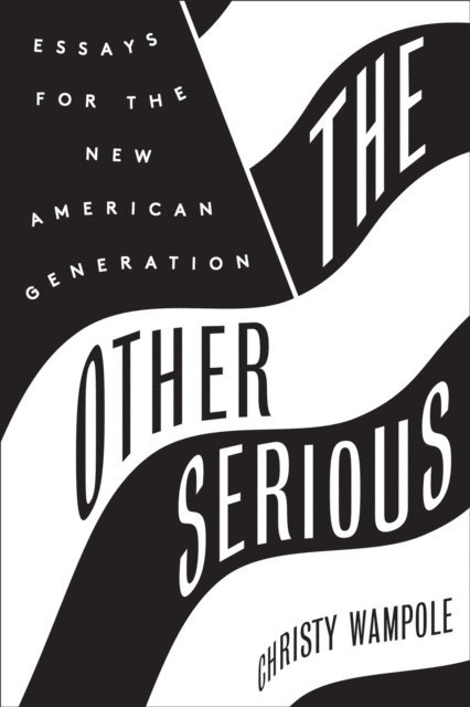 Christy Wampole - Other Serious, E-bok