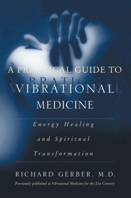 Richard Gerber - Practical Guide to Vibrational Medicine, E-bok