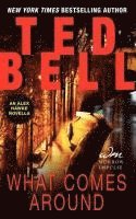 Ted Bell - What Comes Around, Häftad