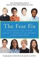 Sarah Chana Radcliffe - The Fear Fix: Solutions for Every Child's Moments of Worry, Panic and Fear, Häftad. Tillgänglighet: Tillfälligt slut