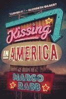 Margo Rabb - Kissing in America, Häftad. Tillgänglighet: Lägg i varukorg