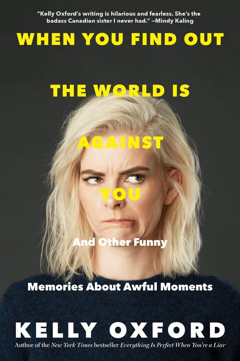 Kelly Oxford - When You Find Out the World Is Against You, Häftad. Tillgänglighet: Lägg i varukorg
