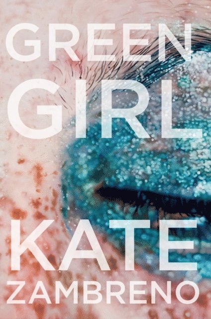 Kate Zambreno - Green Girl, E-bok