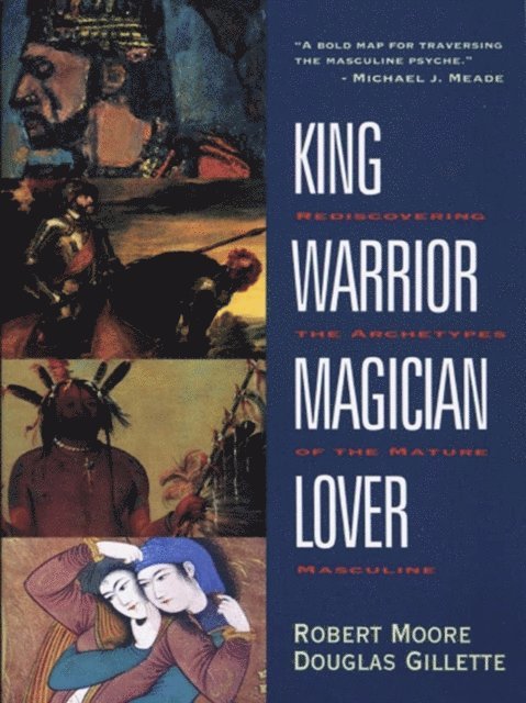 Doug Gillette, Robert Moore - King, Warrior, Magician, Lover, E-bok