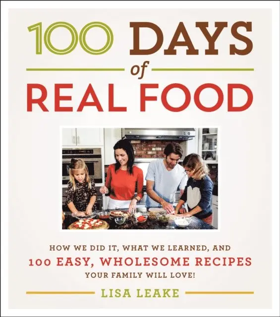 Lisa Leake - 100 Days of Real Food, E-bok. Tillgänglighet: Lägg i varukorg