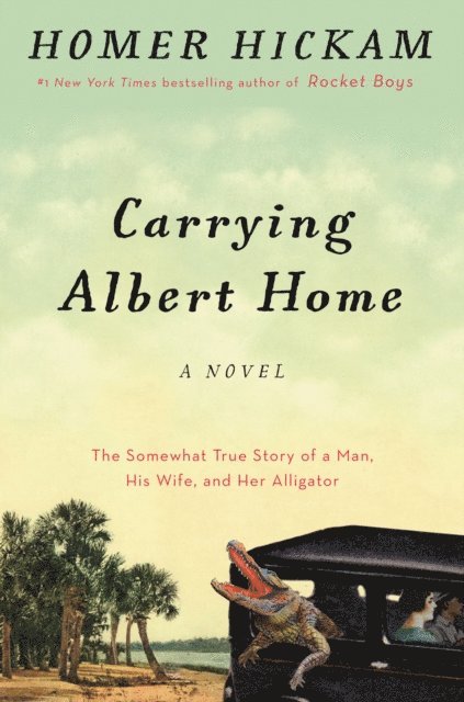 Homer Hickam - Carrying Albert Home, E-bok
