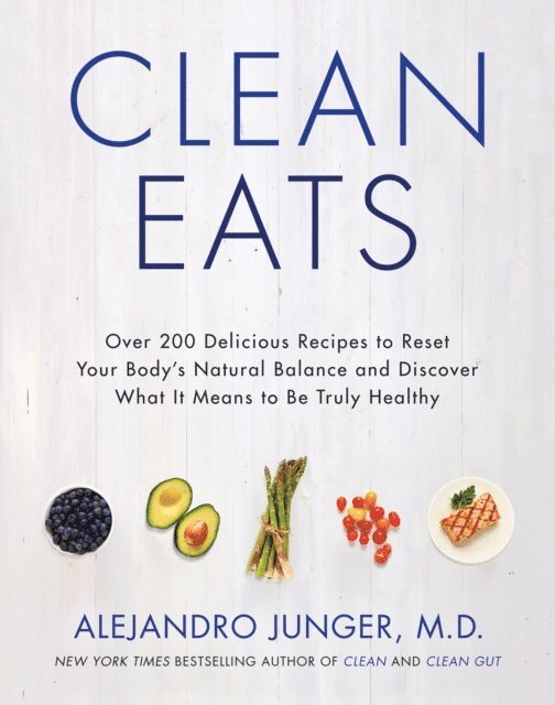 Alejandro Junger - Clean Eats, E-bok