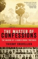 Thierry Cruvellier - The Master of Confessions: The Making of a Khmer Rouge Torturer, Häftad