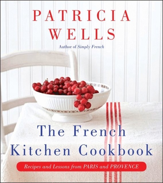Patricia Wells - French Kitchen Cookbook, E-bok
