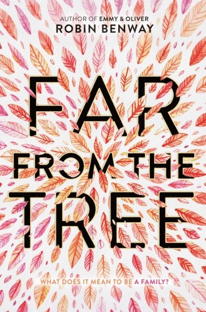 Robin Benway - Far from the Tree, E-bok